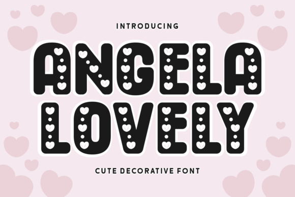 Angela Lovely: A Typeface with a Big Heart